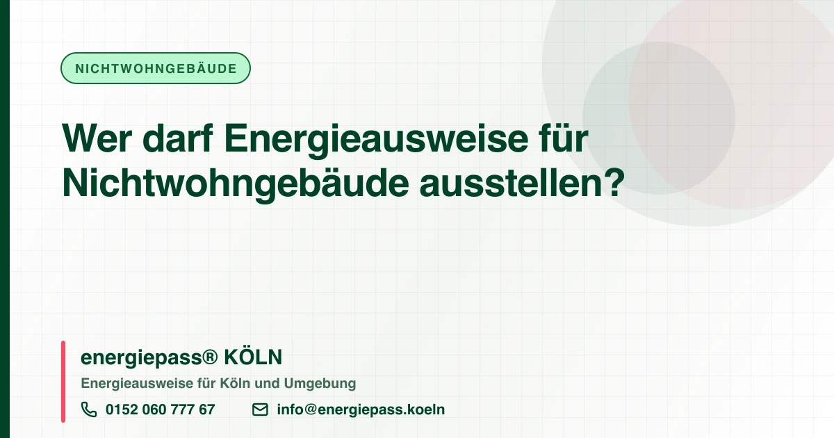 Wer darf Energieausweise für Nichtwohngebäude ausstellen?, energiepass® KÖLN
